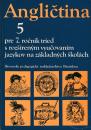 Angličtina 5 pre 7. ročník tried s rozšíreným vyučovaním jazykov na základných školách