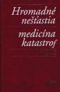 Hromadné nešťastia - medicína katastrof