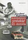 Marian Rajnoha. Automobilový pretekár 20. storočia