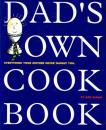 Dad´s own Cook Book (Everything Your Mother Never Taught You)