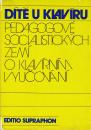 Dítě u klavíru: sborník statí pedagogů ze socialistických zemí o otázkách klavírního vyučování