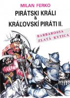 Pirátski králi a kráľovskí piráti II.: Barbarossa / Zlatá kytica