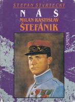 Náš Milan Rastislav Štefánik