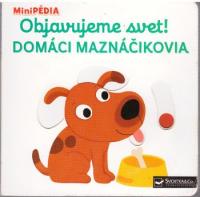 Objavujeme svet! Domáci maznáčikovia