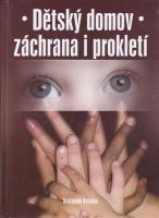 Dětský domov - záchrana i prokletí