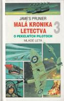 Malá kronika letectva 3 - O pekelných pilotoch