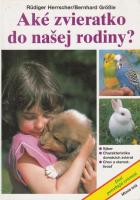 Aké zvieratko do našej rodiny ? (Výber, Charakteristika domácich zvierat, Chov a starostlivosť)