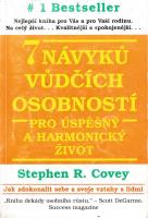 7 návyků vůdčích osobností pro úspěšný a harmonický život (Návrat etiky charakteru)