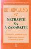 Netrápte sa a zarábajte (Duchovné a praktické cesty k vytvoreniu hojnosti a radosti zo života) 