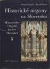 Historické organy na Slovensku / Historische Orgeln in der Sowakai