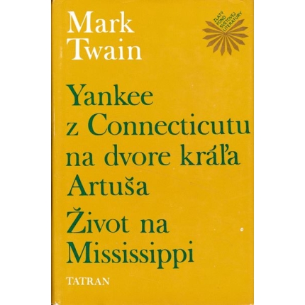 yankee z connecticutu na dvore krala artusa zivot na mississippi twain mark