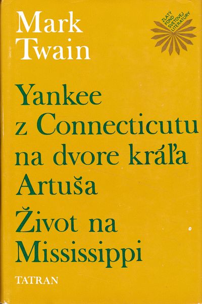 yankee z connecticutu na dvore krala artusa zivot na mississippi twain mark yankee z connecticutu na dvore krala artusa zivot na mississippi twain mark