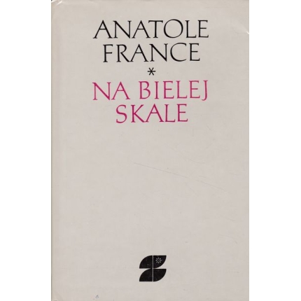 na bielej skale anatole france