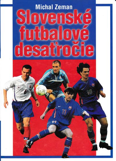 slovenske futbalove desatrocie michal zeman slovenske futbalove desatrocie michal zeman