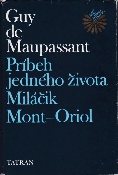 pribeh jedneho zivota milacik mont oriol maupassant pribeh jedneho zivota milacik mont oriol maupassant