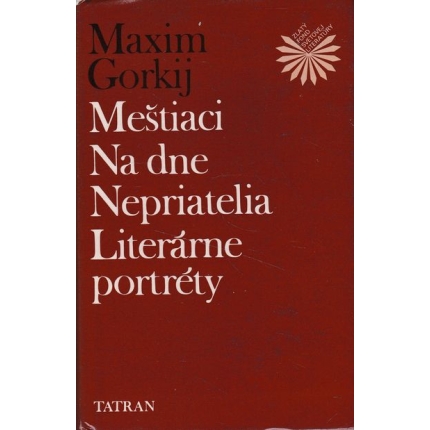 mestiaci na dne nepriatelia literarne portrety maxim gorkij