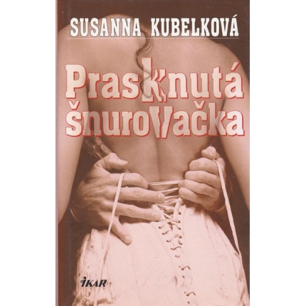 prasknuta snurovacka susanna kubelkova
