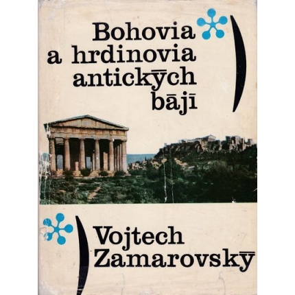 bohovia a hrdinovia antických bájí zamarovsky