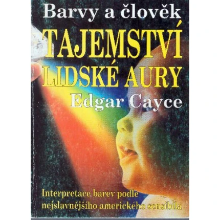 tajemstvi lidske aury barvy a clovek edgar cayce