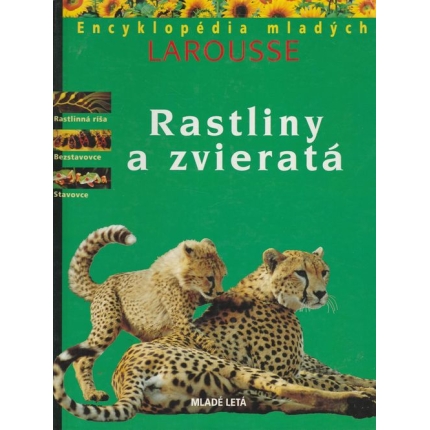Encyklopédia mladých Larousse - Rastliny a zvieratá