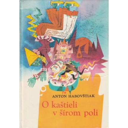 O kaštieli v šírom poli (Slovenské rozprávky)