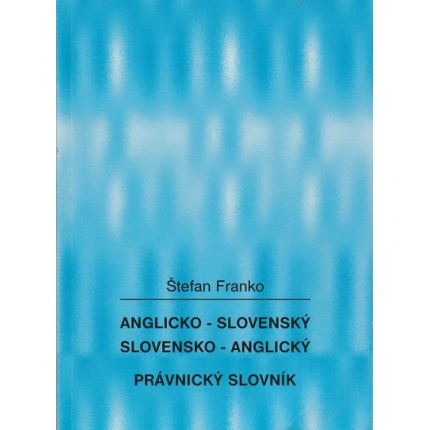 Anglicko - slovenský / slovensko - anglický právnický slovník
