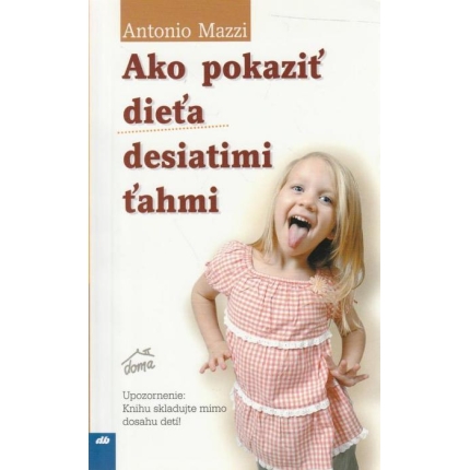Ako pokaziť dieťa desiatimi ťahmi