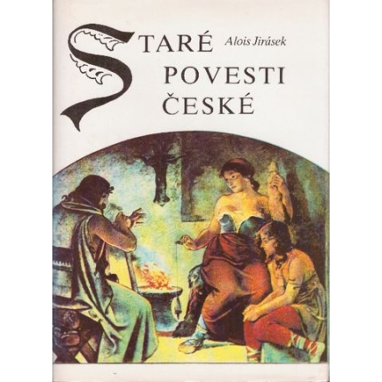 Staré povesti české (S kresbami Mikoláša Aleša)