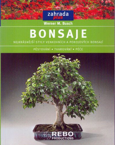 22412 Bonsaje (Nejkrásnější styly venkovních a pokojových bonsají - pěstování - tvarování - péče) – Obrázok 1