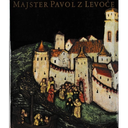 Majster Pavol z Levoče (Hlavný oltár v kostole. Sv. Jakuba)