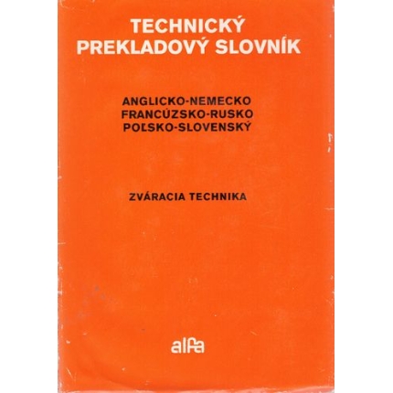 Technický prekladový slovník /Anglicko-nemecko-francúzsko-rusko-poľsko-slovenský/ - Zváracia technika