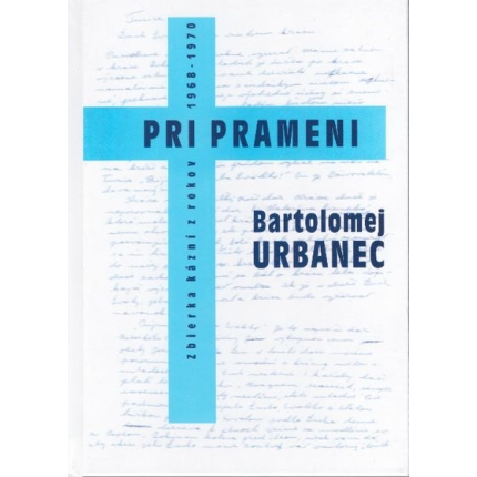 Pri prameni (Zbierka kázaní z rokov 1968 - 1970)