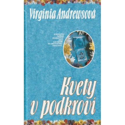 Kvety v podkroví / Lupene vo vetre / Budú aj tŕne / Ovocie minulosti / Záhrada tieňov
