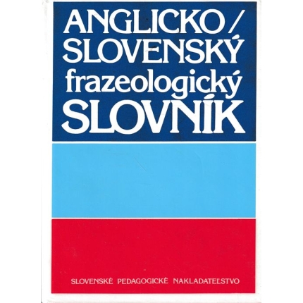 Anglicko - slovenský frazeologický slovník