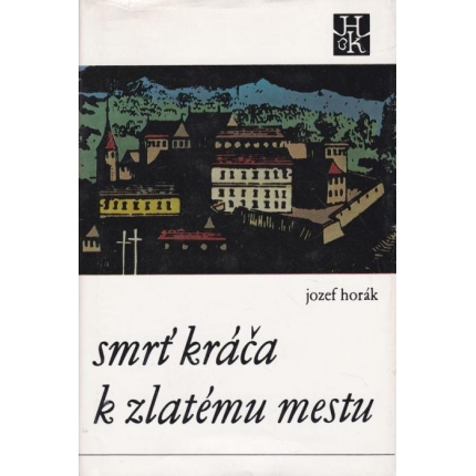 smrt kraca k zlatemu mestu jozef horak
