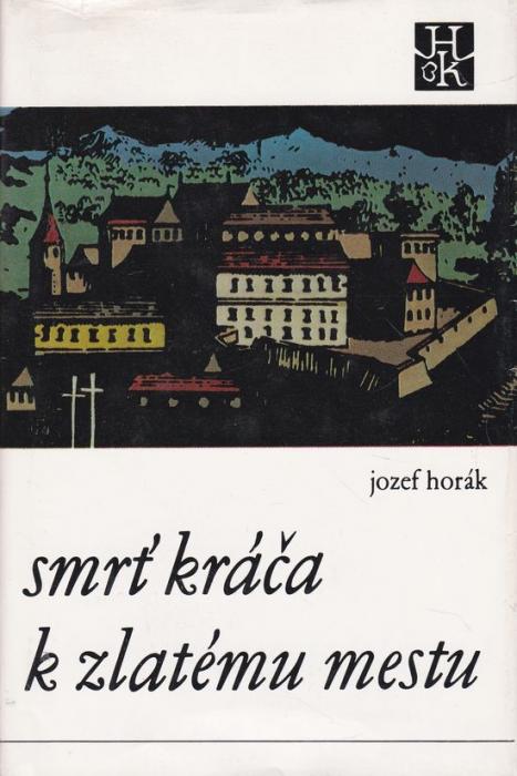 smrt kraca k zlatemu mestu jozef horak smrt kraca k zlatemu mestu jozef horak