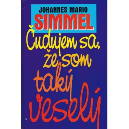 Čudujem sa, že som taký veselý