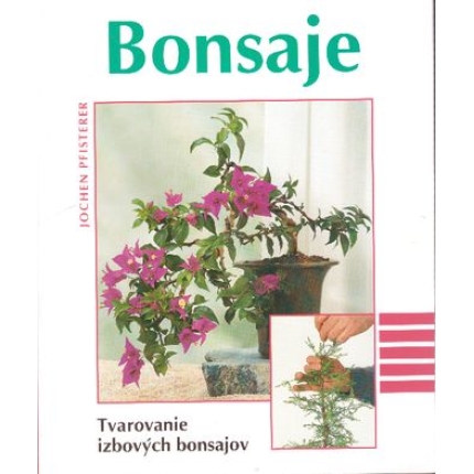 Bonsaje - Tvarovanie izbových bonsajov