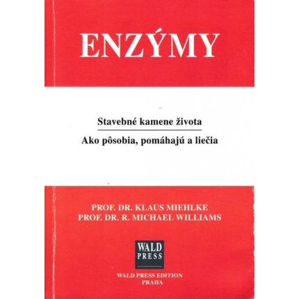 Enzýmy - Stavebné kamene života (Ako pôsobia, pomáhajú a liečia)