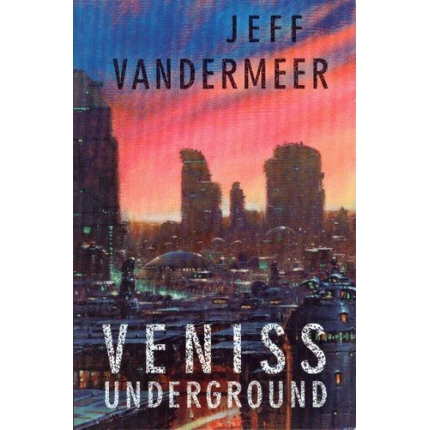 Veniss underground