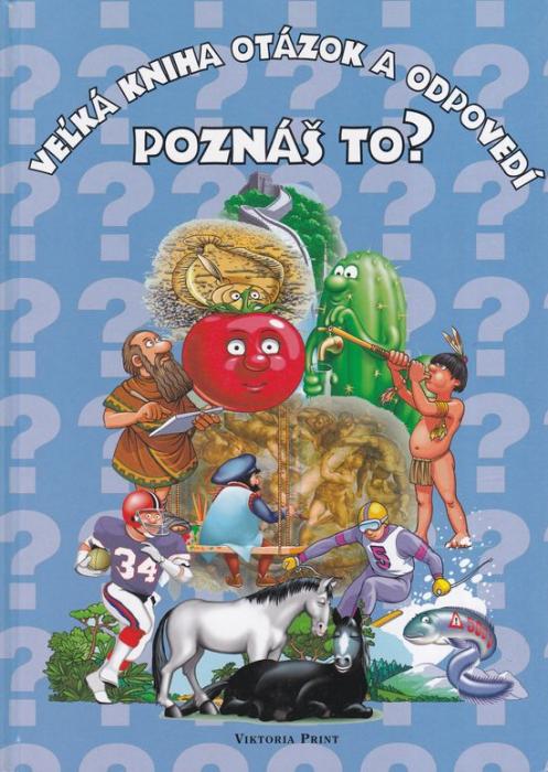 42671 Poznáš to ? (Veľká kniha otázok a odpovedí) – Obrázok 1