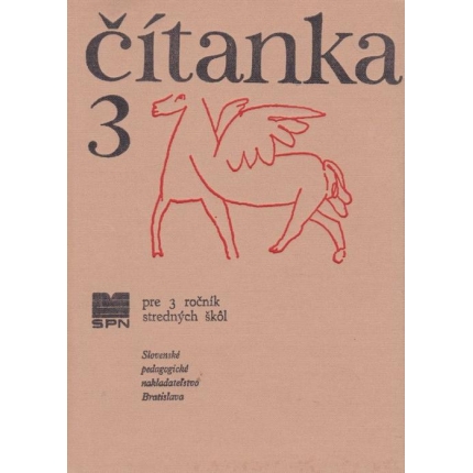 Čítanka 3 pre pre 3. stredných škôl (gymnázií, SOŠ, SOU a štúdia popri zamestnaní)
