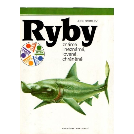 Ryby známé i neznámé, lovené, chráněné