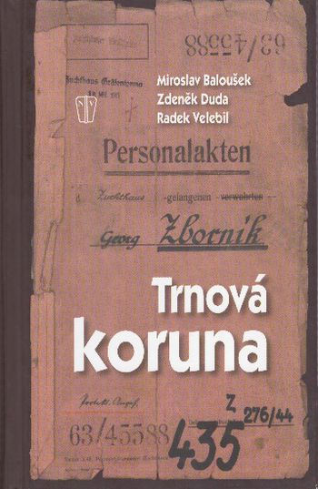 47278 Trnová koruna (Osudy Jiřího Zborníka a píseckých sekyrářu za druhé světové války) – Obrázok 1