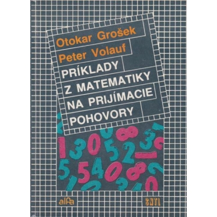 Príklady z matematiky na prijímacie pohovory (Zadania príkladov + Návody na riešenia)