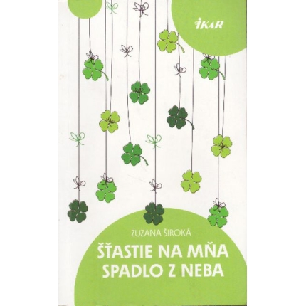Šťastie na mňa padlo z neba