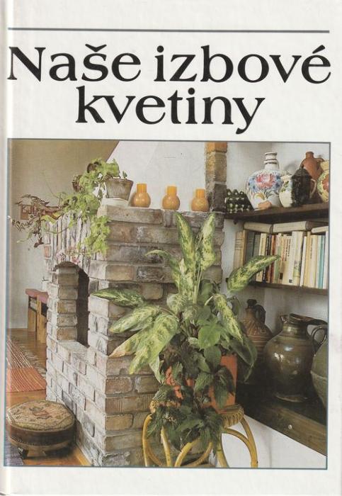 5334 Naše izbové kvetiny (výber, ošetrovanie, rozmnožovanie) – Obrázok 1