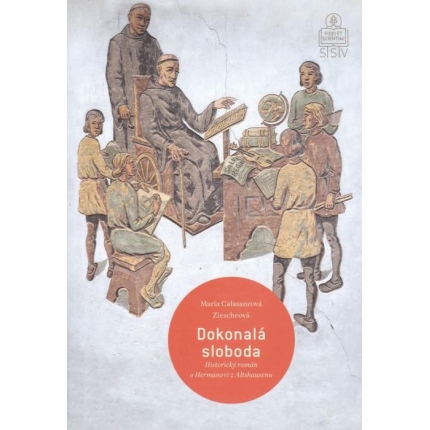 Dokonalá sloboda (Historický román o Hermanovi z Altshausenu)
