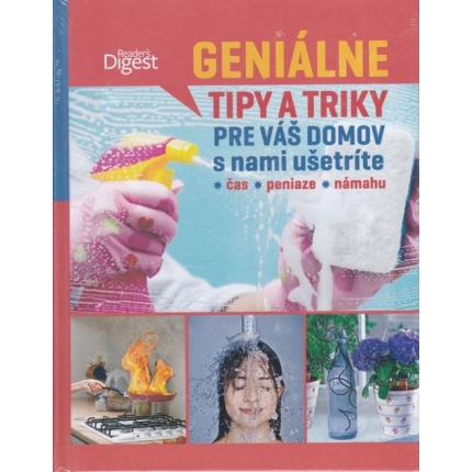 Geniálne tipy a triky pre váš domov (s nami ušetríte čas, peniaze, námahu)