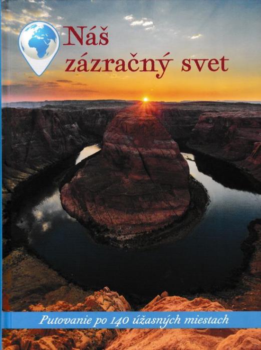 59155 Náš zázračný svet (Putovanie po 140 úžasných miestach) – Obrázok 1
